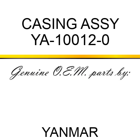 CASING ASSY YA-10012-0