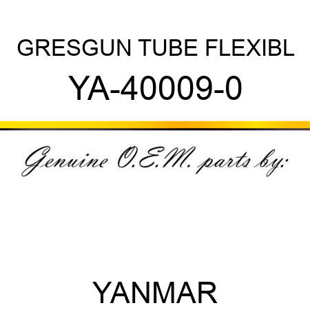 GRESGUN TUBE FLEXIBL YA-40009-0