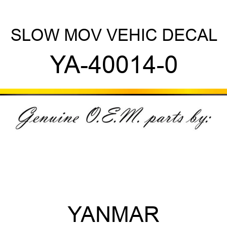 SLOW MOV VEHIC DECAL YA-40014-0