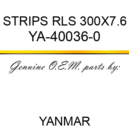 STRIPS, RLS 300X7.6 YA-40036-0