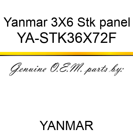 Yanmar 3X6 Stk panel YA-STK36X72F
