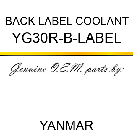 BACK LABEL COOLANT YG30R-B-LABEL