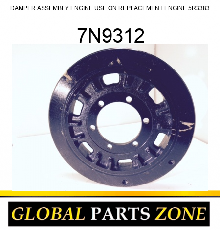 7N9312 DAMPER ASSEMBLY ENGINE USE ON REPLACEMENT ENGINE 5R3383 (7W5687 ...