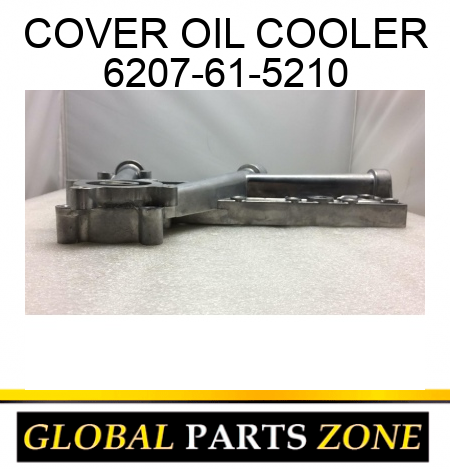 OIL COOLER 6207615210 FITS KOMATSU !!!FREE SHIPPING! 6207-61-5210 COVER 