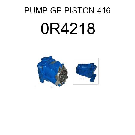 PUMP GP PISTON 416 0R4218