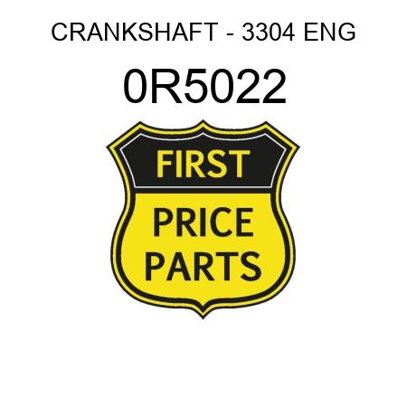 CRANKSHAFT - 3304 ENG 0R5022