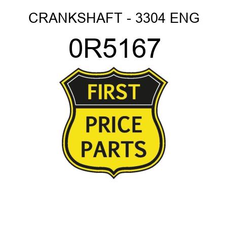 CRANKSHAFT - 3304 ENG 0R5167