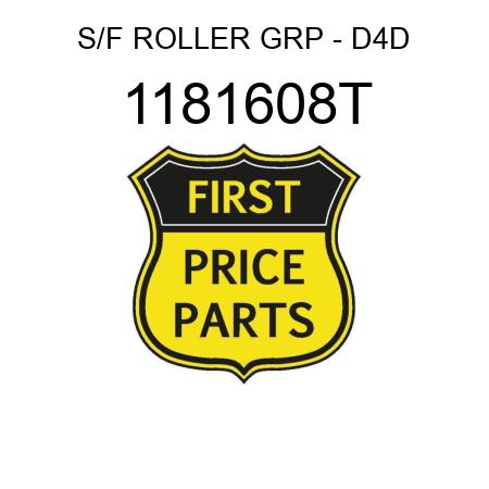 S/F ROLLER GRP - D4D 1181608T