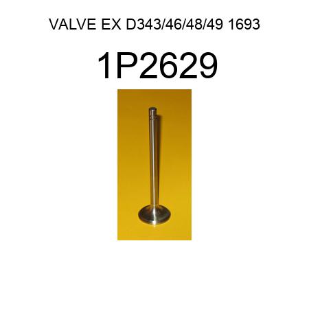 VALVE EX D343/46/48/49 1693 1P2629