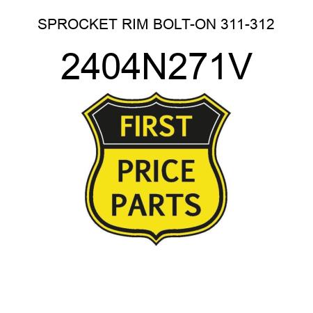 SPROCKET RIM BOLT-ON 311-312 2404N271V