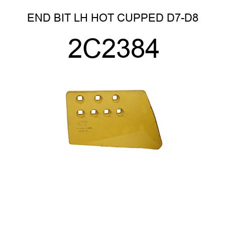 END BIT LH HOT CUPPED D7-D8 2C2384