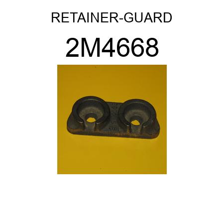 RETAINER-GUARD 2M4668