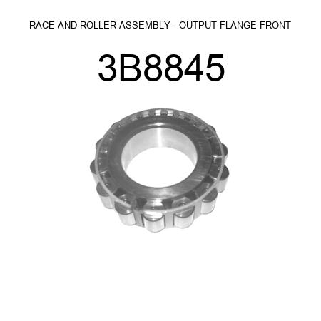 RACE AND ROLLER ASSEMBLY --OUTPUT FLANGE FRONT 3B8845