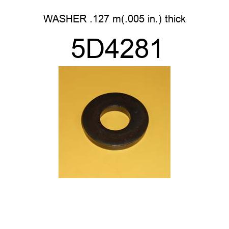 WASHER .127 m(.005 in.) thick 5D4281