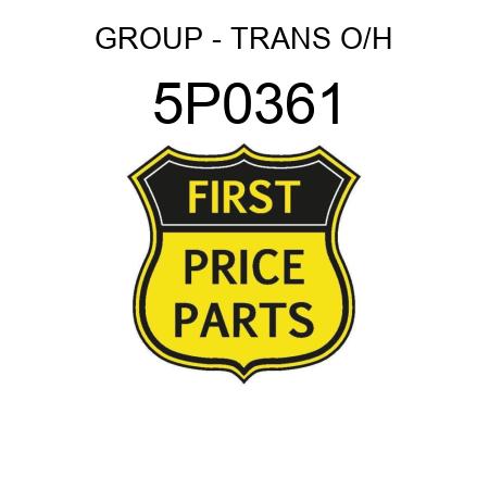 GROUP - TRANS O/H 5P0361