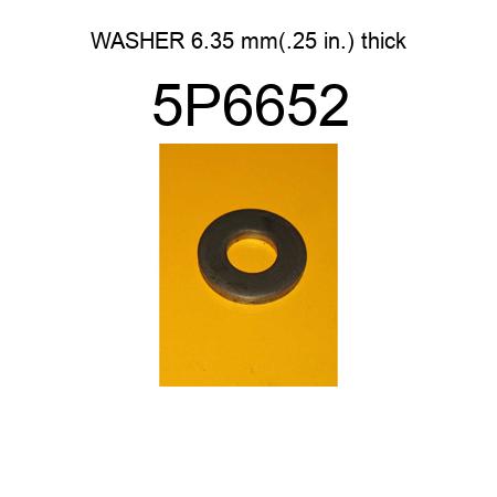WASHER 6.35 mm(.25 in.) thick 5P6652