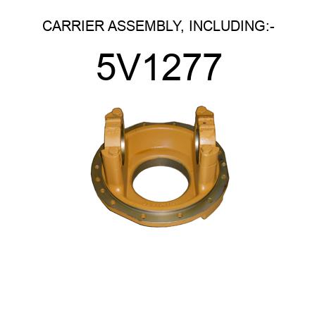 5V1277 CARRIER ASSEMBLY, INCLUDING:- (5K7831, 1A1135, 5J3941, 2K5086 ...