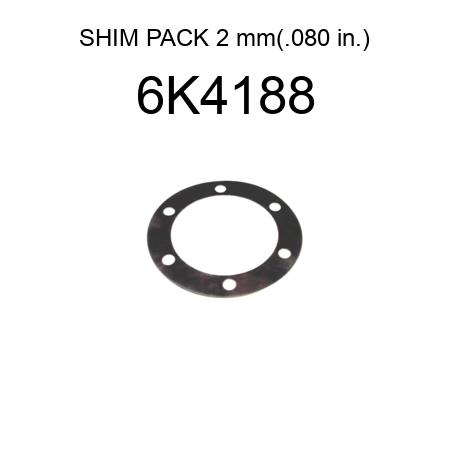 SHIM PACK 2 mm(.080 in.) 6K4188