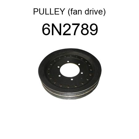 PULLEY (fan drive) 6N2789