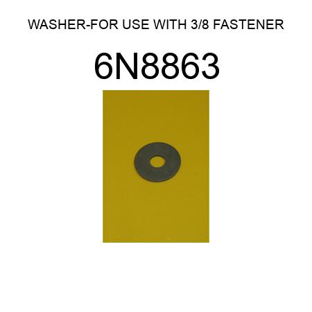 WASHER-FOR USE WITH 3/8 FASTENER 6N8863