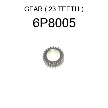 GEAR ( 23 TEETH ) 6P8005