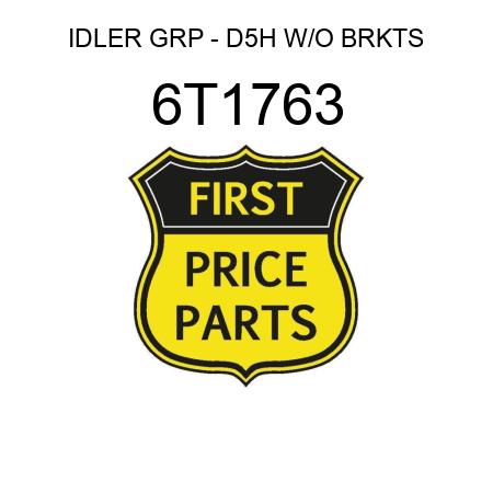 IDLER GRP - D5H W/O BRKTS 6T1763