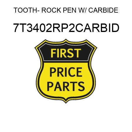 TOOTH- ROCK PEN W/ CARBIDE 7T3402RP2CARBID