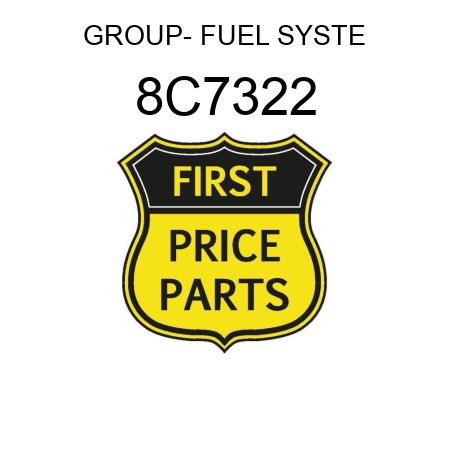 GROUP- FUEL SYSTE 8C7322