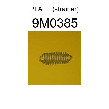 PLATE (strainer) 9M0385