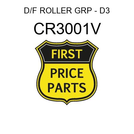 D/F ROLLER GRP - D3 CR3001V