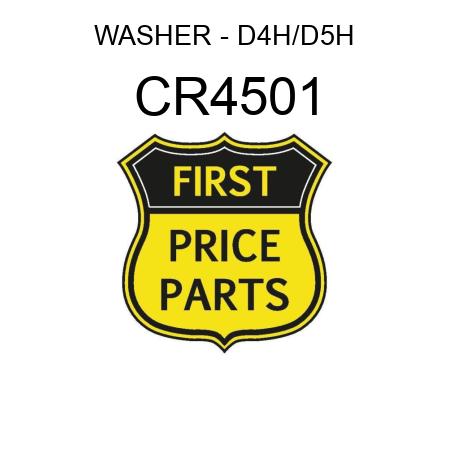WASHER - D4H/D5H CR4501