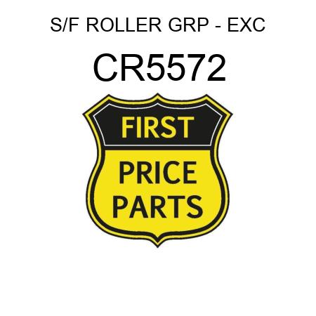 S/F ROLLER GRP - EXC CR5572